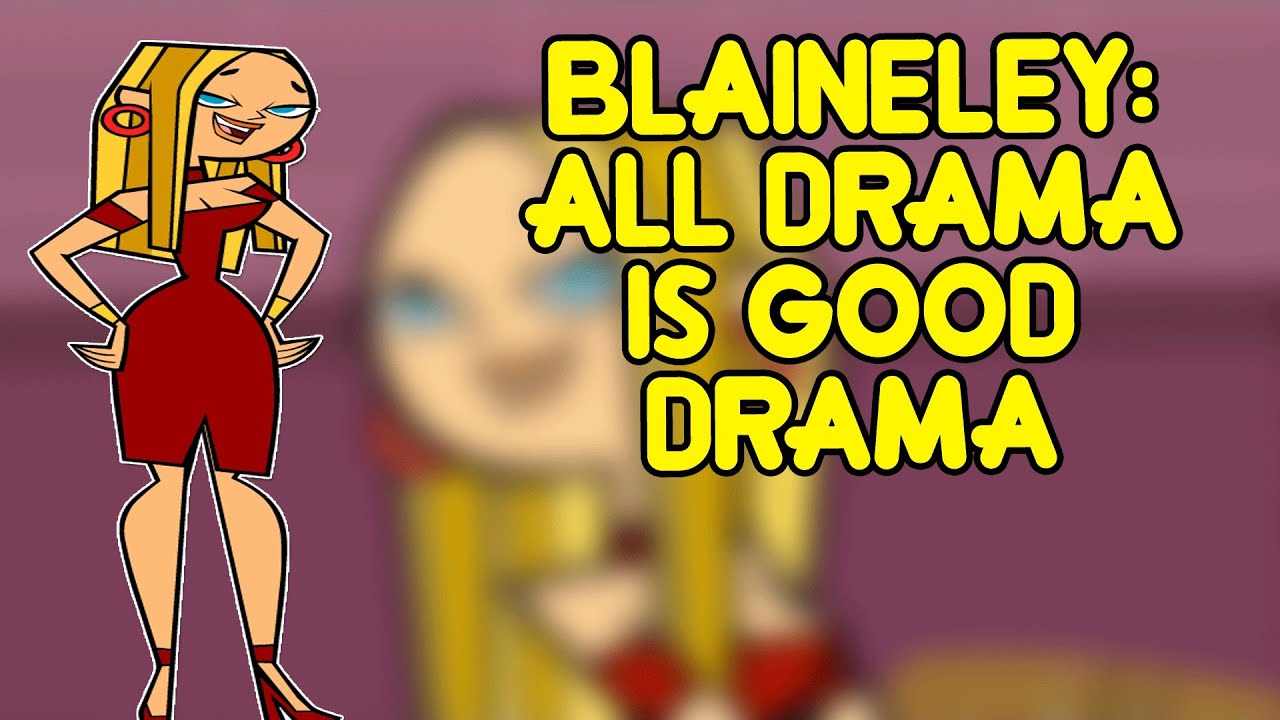 Blaineley: All Drama is Good Drama | Total Drama
