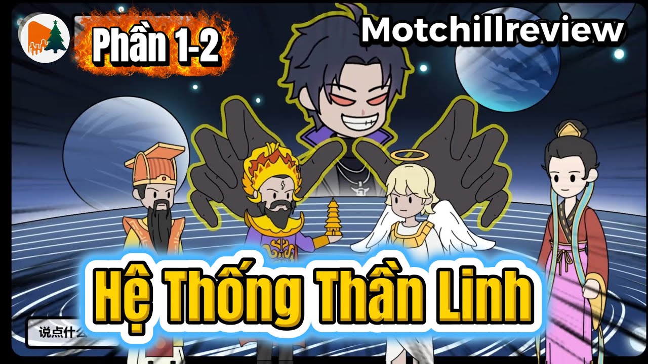 Phần 1-2 | Hệ Thống Thần Linh  | Motchillreview