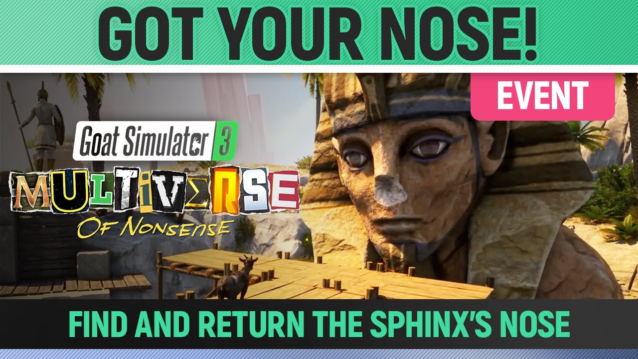 Goat Simulator 3: Multiverse of Nonsense - Event - Got Your Nose! - Sphinx&rsquo;s Nose Location