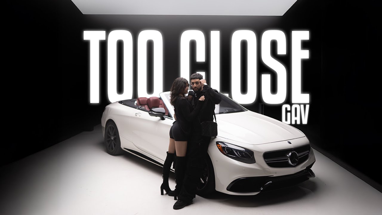 TOO CLOSE - GAV (Official Music Video) Latest Punjabi Song 2025