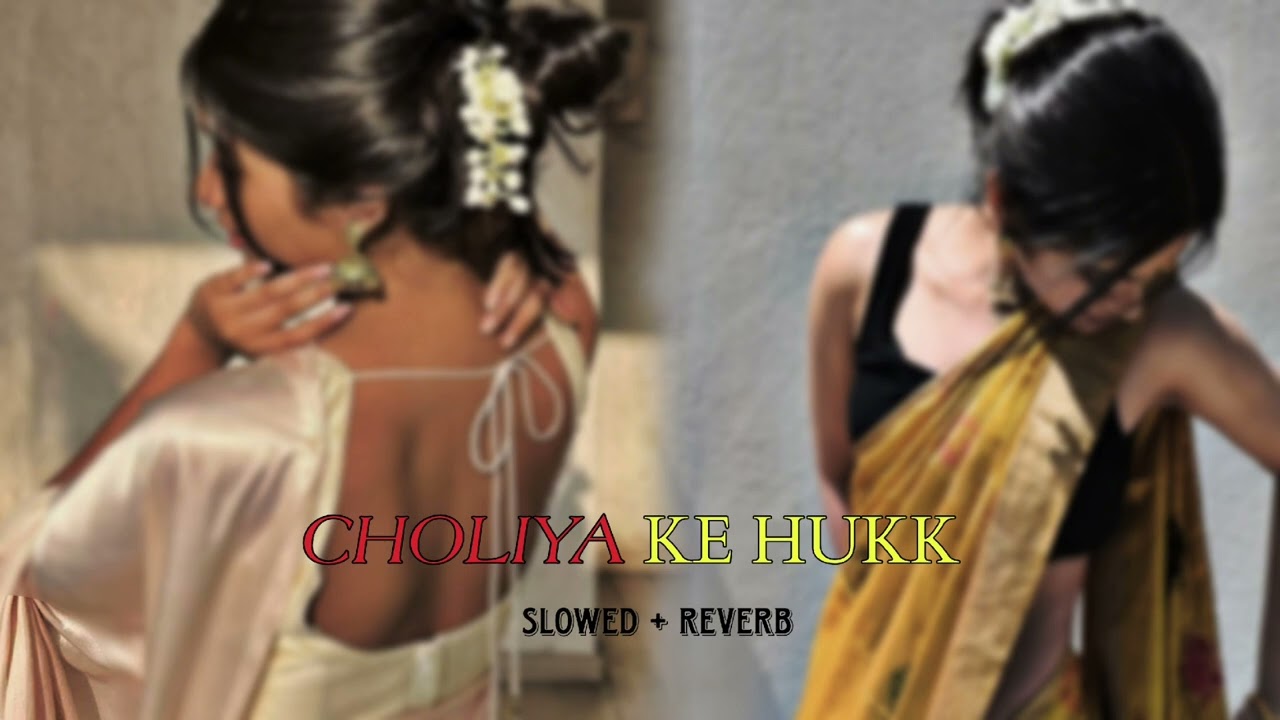 choliya ke hukk  (slowed + reverb) #brlofimusic-69