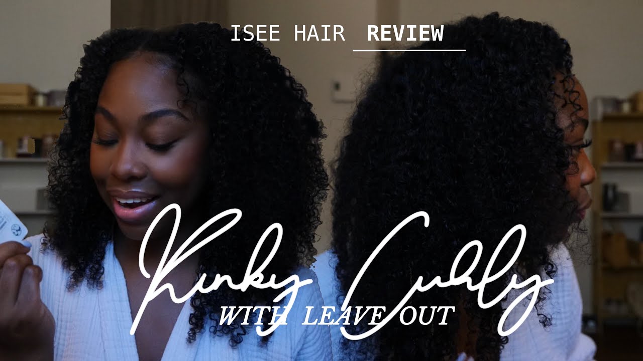 KINKY CURLY SEW IN + ISEE HAIR REVIEW