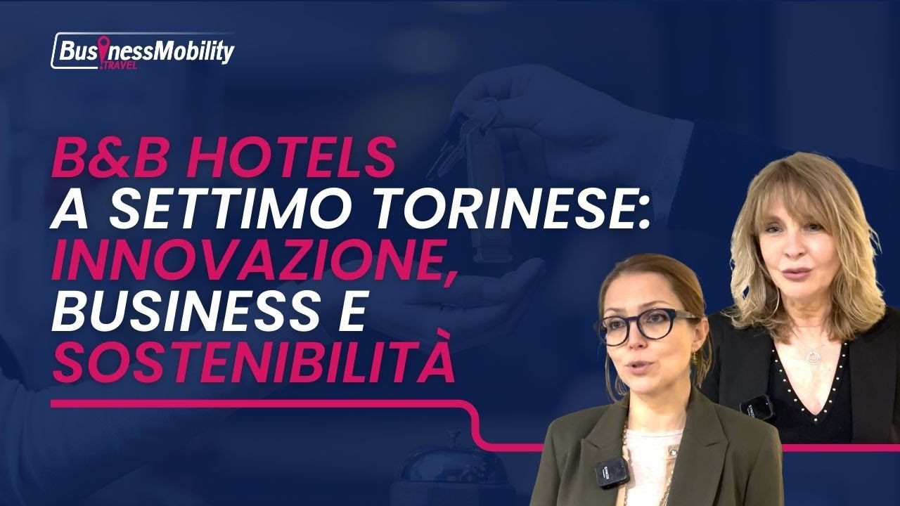 B&B Hotels Settimo Torinese: innovazione, business e sostenibilit&agrave;