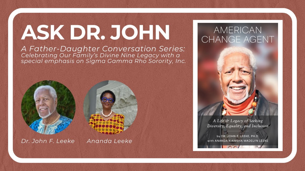 Ask Dr. John - A Father-Daughter Conversation Series: Our Divine 9 Legacy & Sigma Gamma Rho Sorority