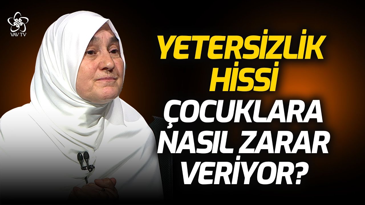Yetersizlik Hissi Çocuklara Nasıl Zarar Veriyor? | Saliha Erdim Vav TV