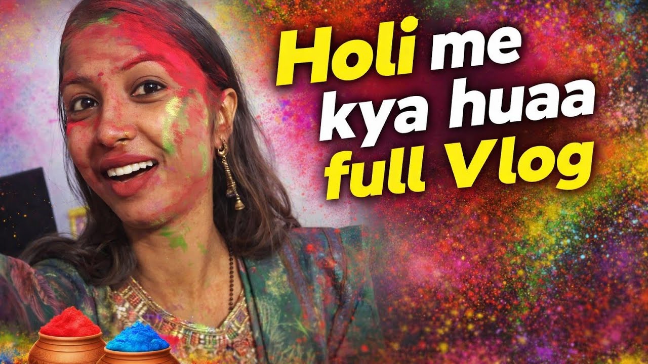 आज होली में क्या हुआ.? 😳 || Aaj Ki Holi Thodi Agal || #vlog 