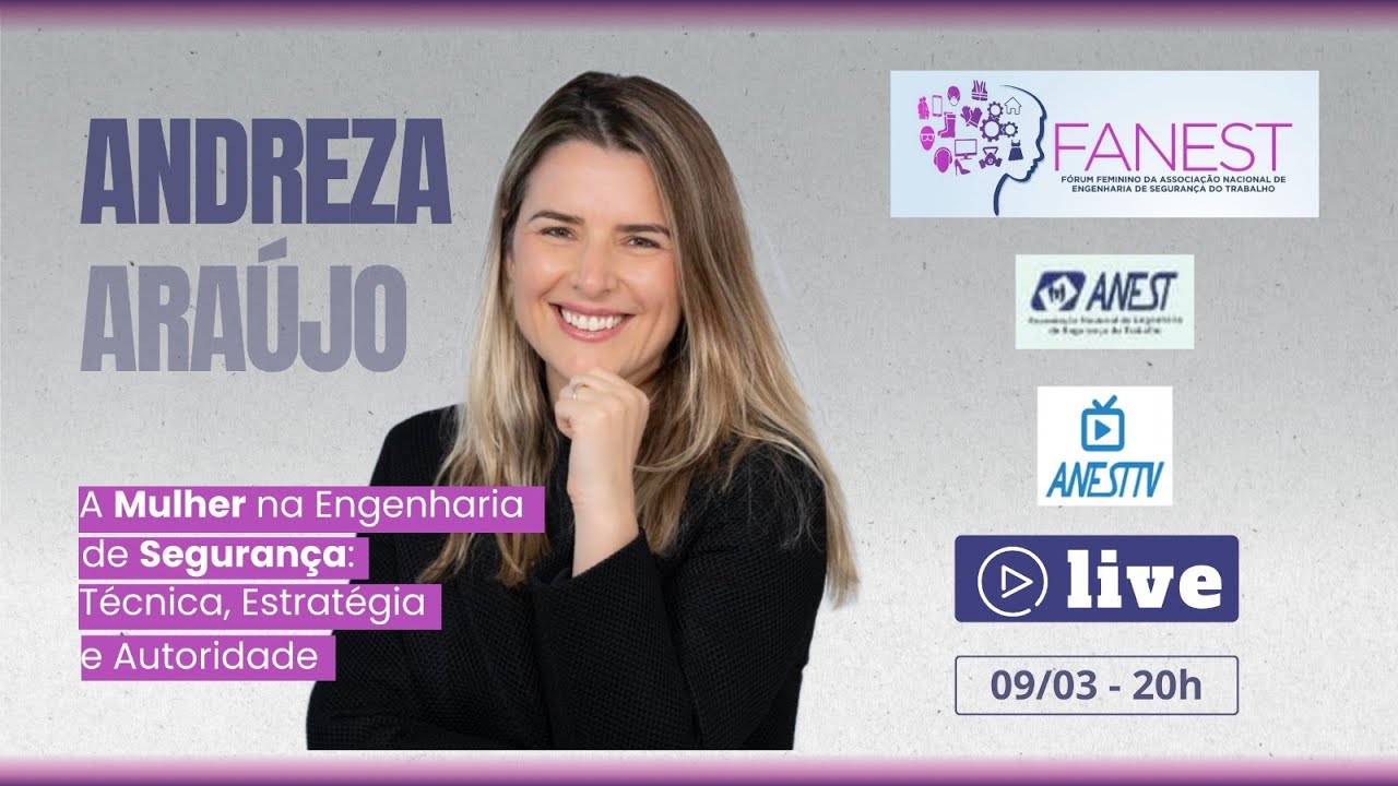 ANEST TV: A Mulher na Engenharia de Segurança: Técnica, Estratégia e Autoridade com Andreza Araújo