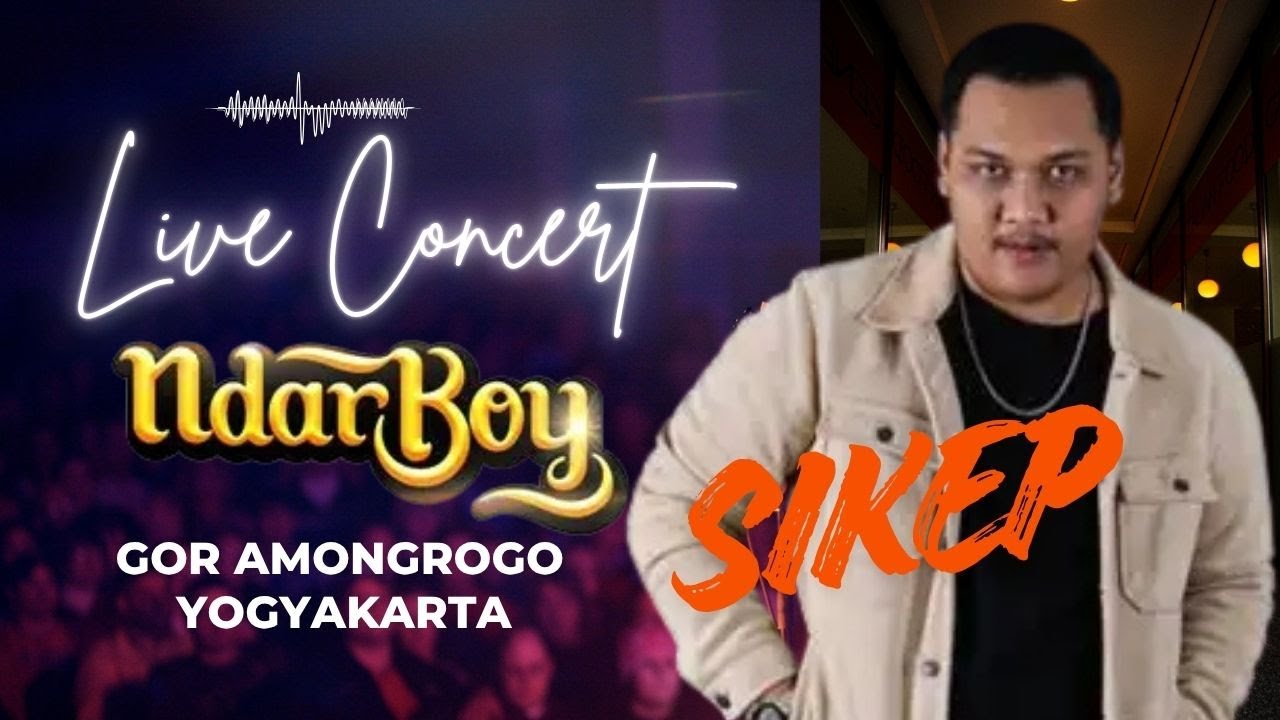 Lagu baru dari NDARBOY: SIKEP (Live GOR AMONGROGO Jogja)