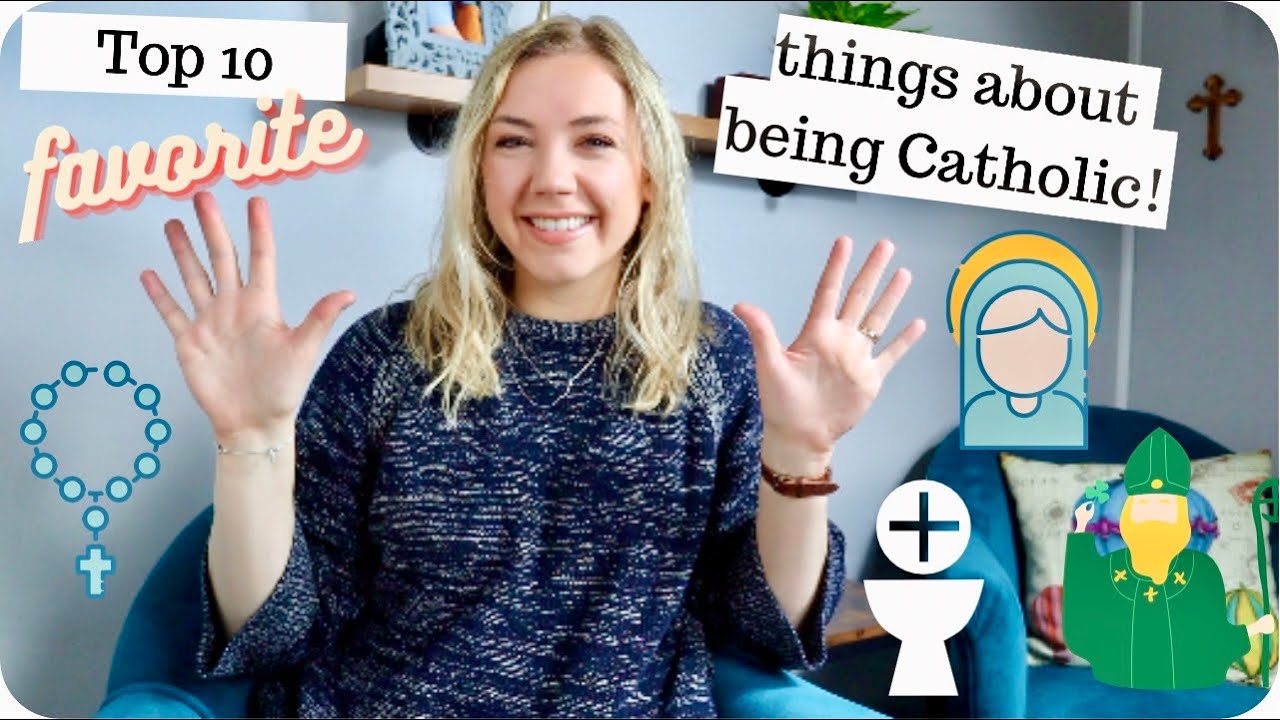 Top 10 Favorite Things About Being Catholic!