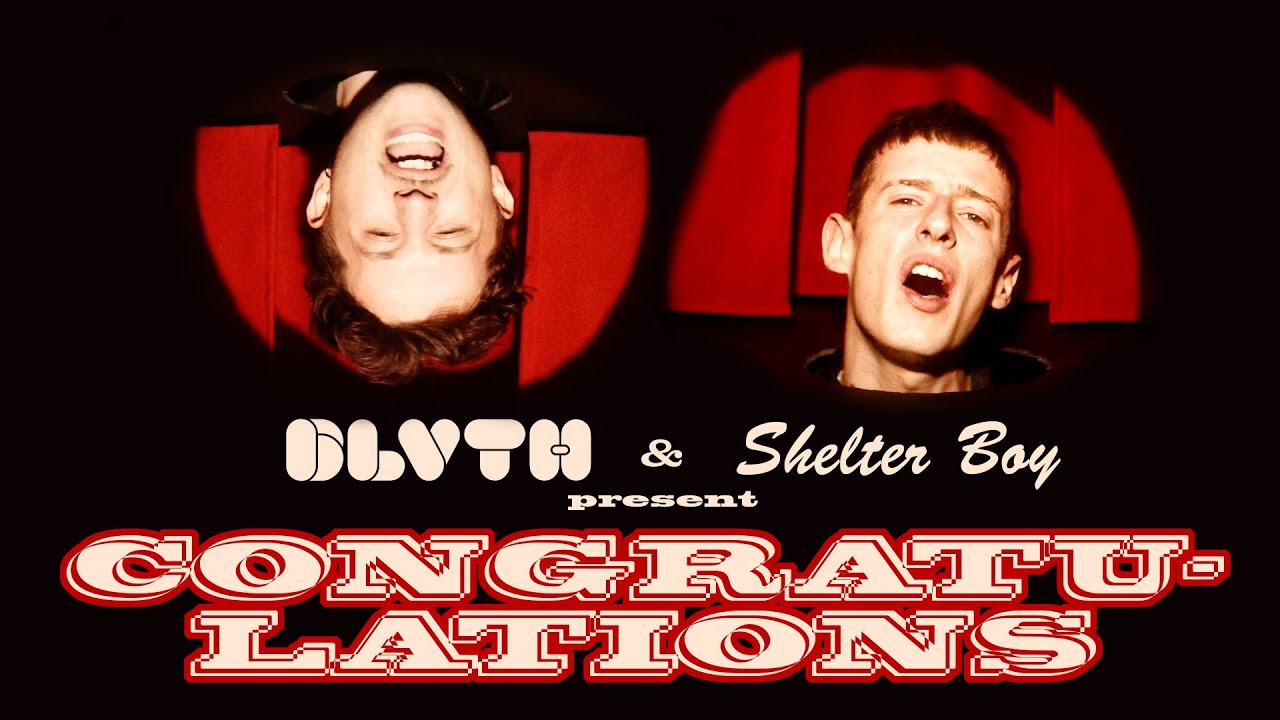 BLVTH X SHELTER BOY - CONGRATULATIONS (OFFICIAL VIDEO)