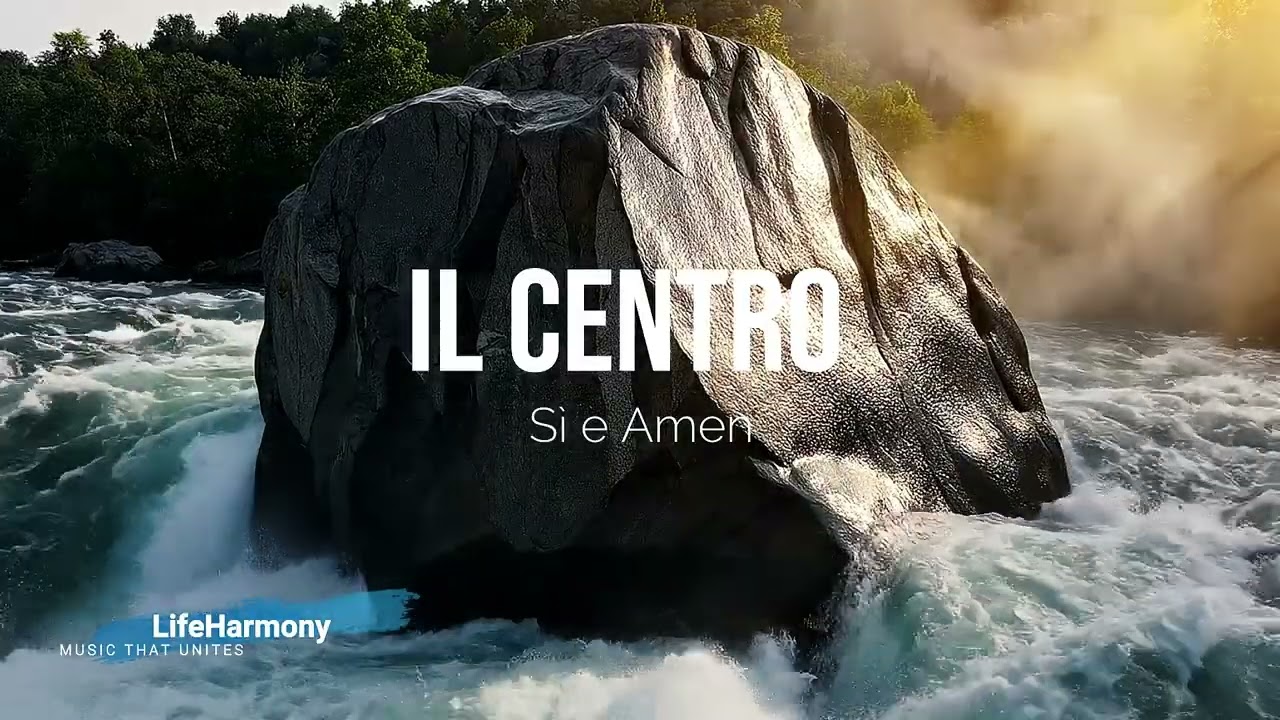Il Centro - LifeHarmony (Official Lyric Video / Music Video) | Serie: Cosa può fare la fede