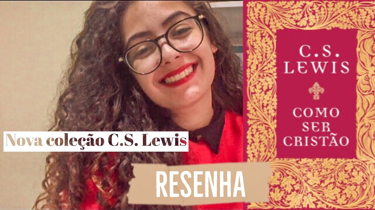 Resenha| Como ser crist&atilde;o - C.S. Lewis | Debora Kely
