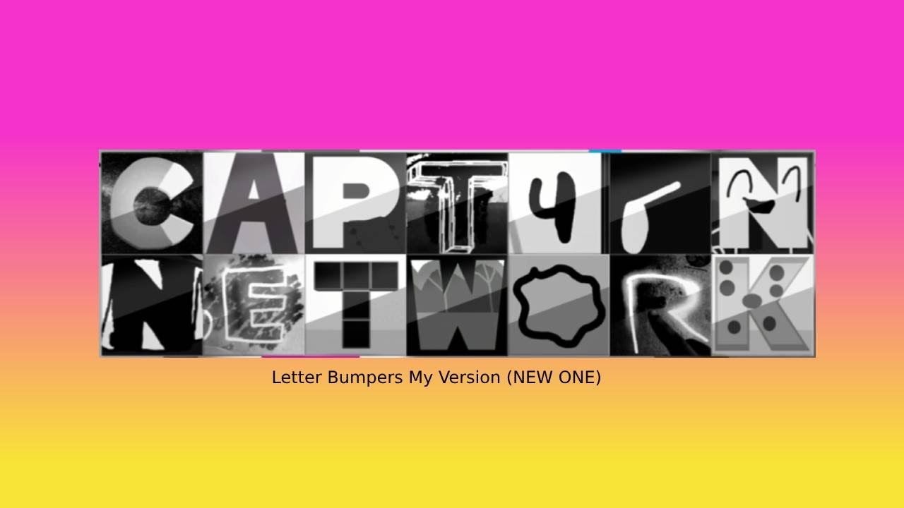 Cartoon Network Letter Bumpers My Version (NEW ONE)