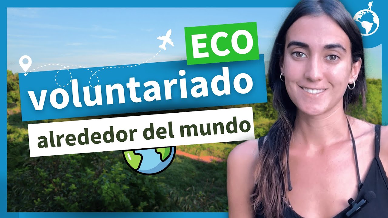 SEA VOLUNTARIO EN PROYECTOS ECOLÓGICOS Y AMBIENTALES ALREDEDOR DEL MUNDO