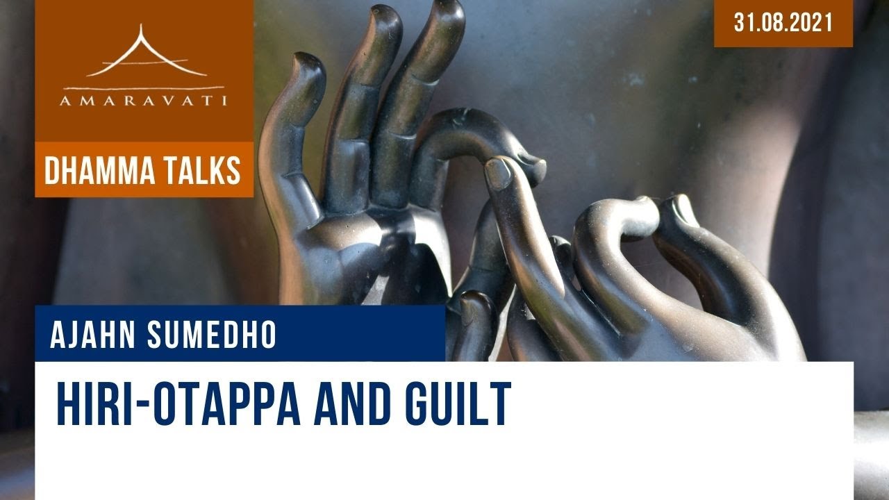 Hiri-otappa and Guilt | Ajahn Sumedho | 31.08.2021