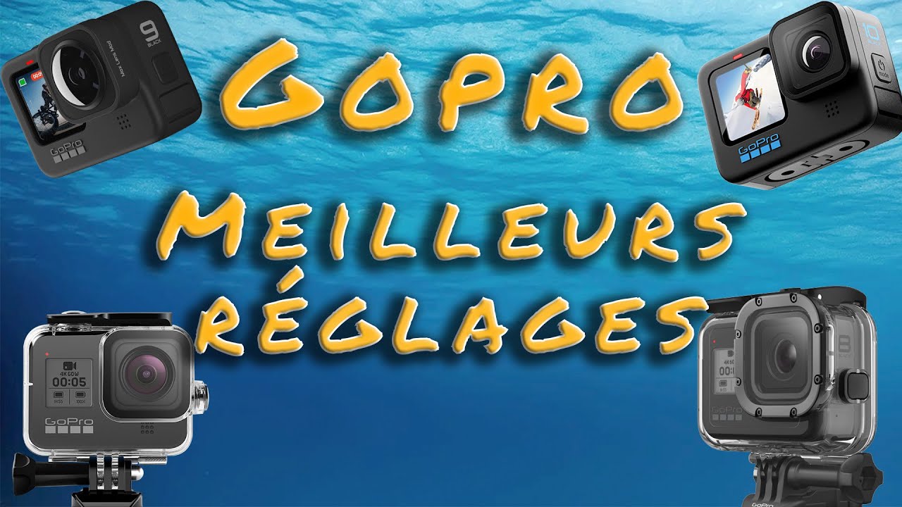 Meilleurs réglages Gopro vidéo sous-marine