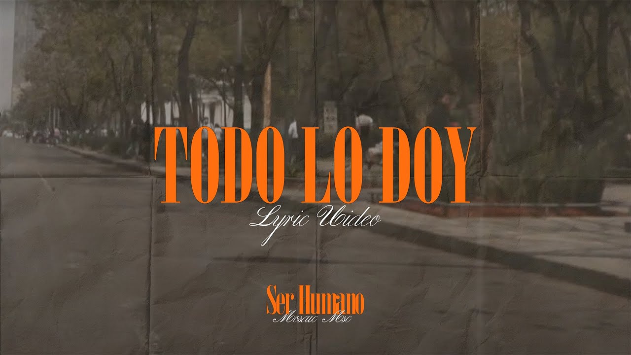 MOSAIC MSC – Todo Lo Doy (Lyric Video)