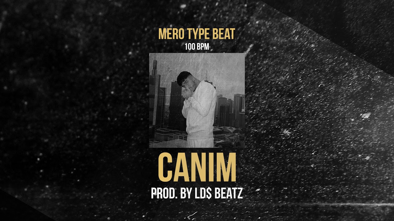 MERO TYPE BEAT - CANIM (Prod. by Ld$)