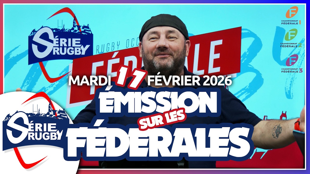 Émission Série Rugby Mardi #fédérales - 03 Février   2026