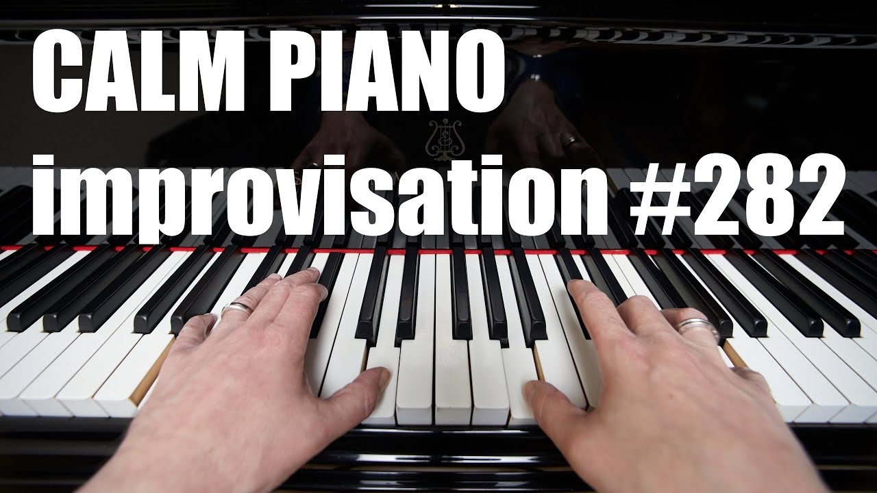 Peaceful Calm Piano Music - Improvisation #282