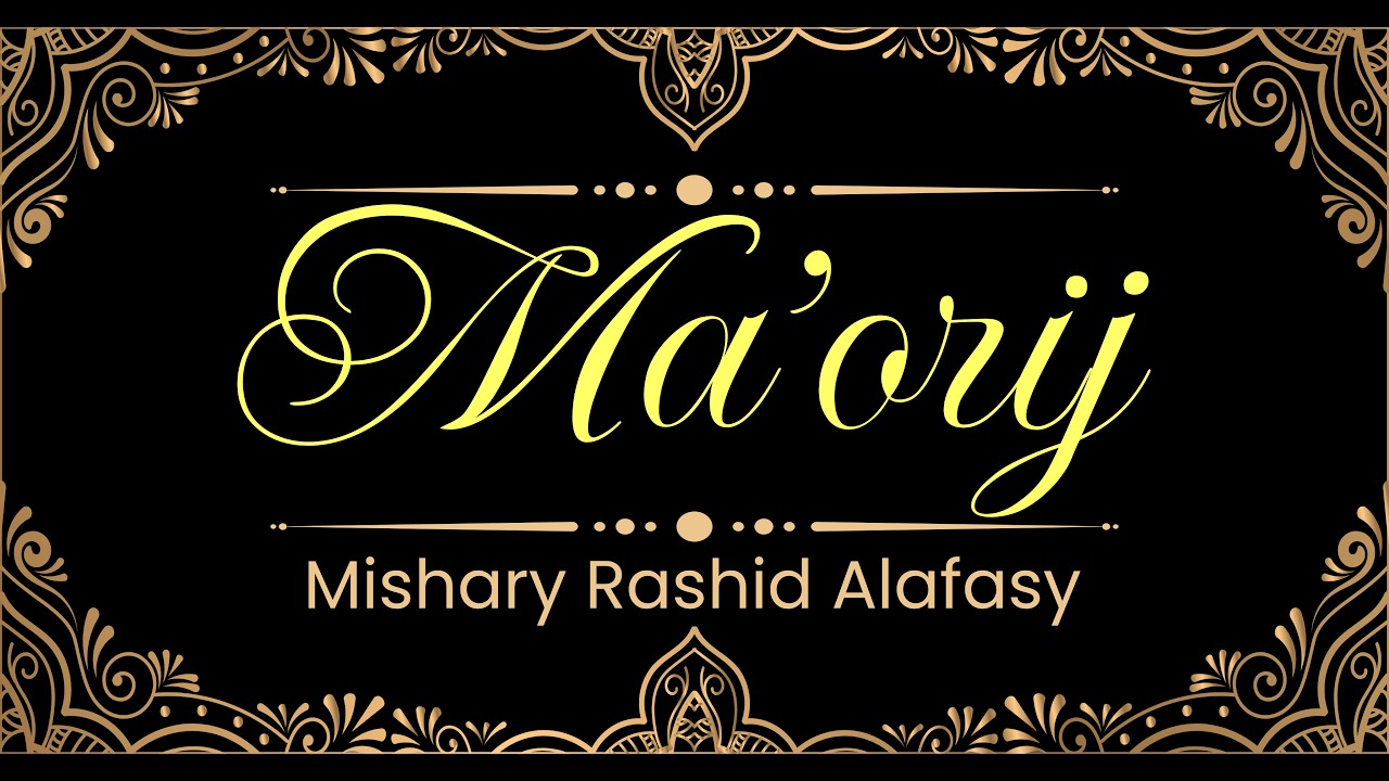 70. Ma'orij surasi | Mishary Rashid Alafasy