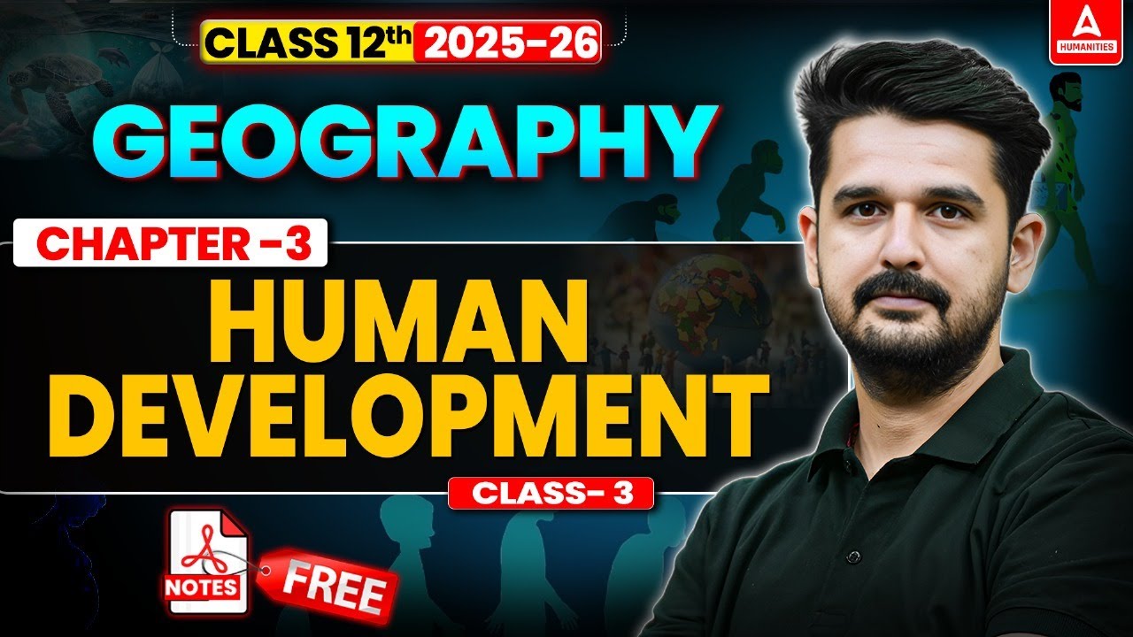 📊 Geography Class 12 Chapter 3 Human Development Class 3 | Geography 12th Arts Preparation 2026