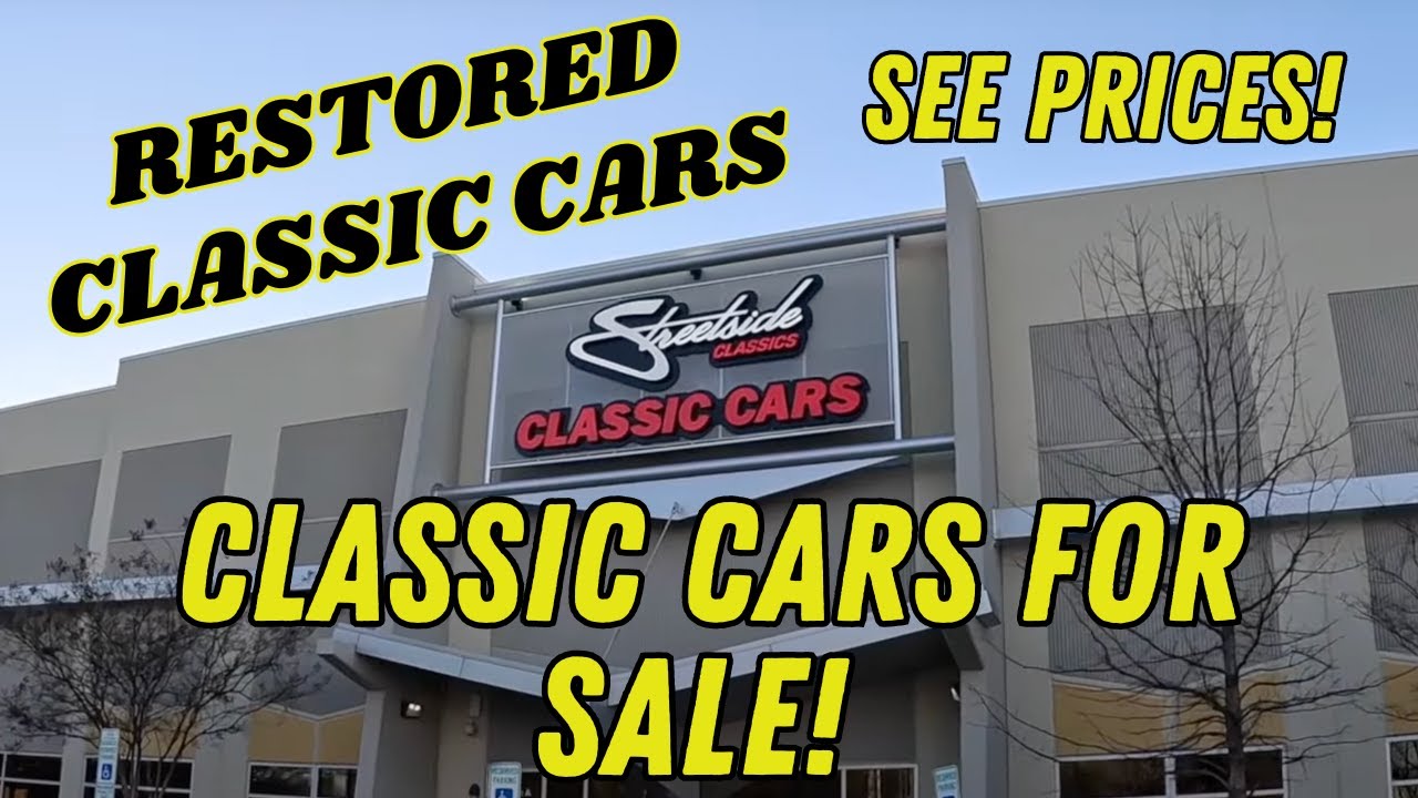 RESTORED CLASSIC CARS FOR SALE PRICES AT STREETSIDE CLASSICS