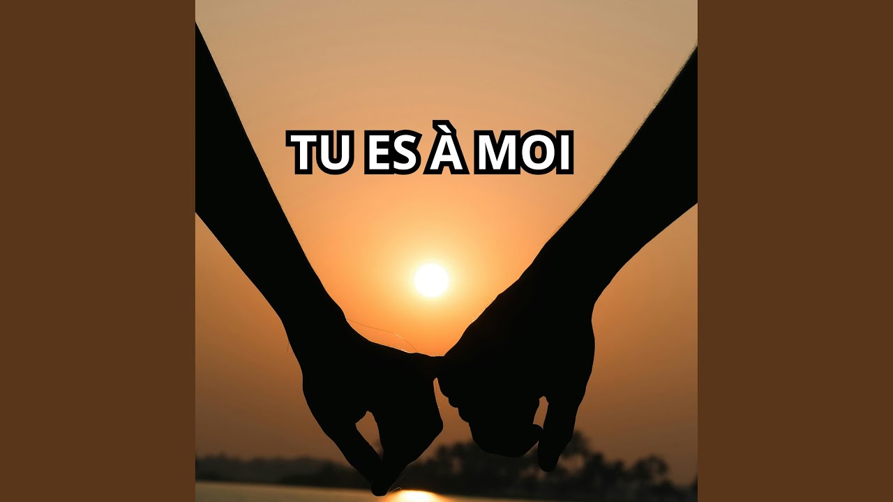 Tu es à moi