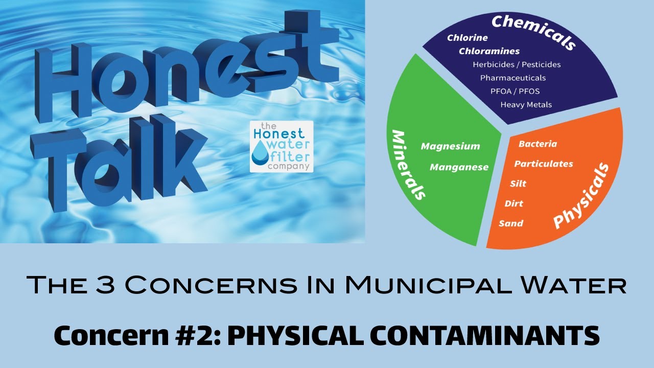 Honest TalK: 3 concerns in municipal water part 1 - Physicals