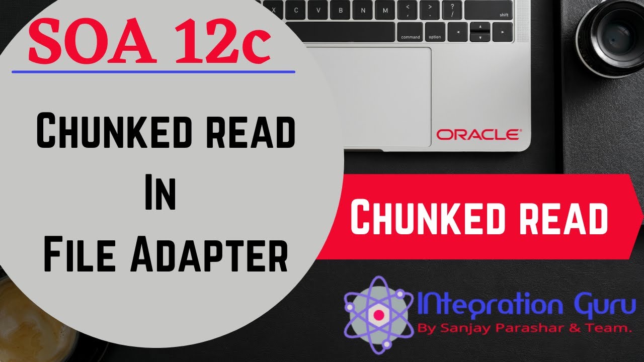 Chunked Read operation of File and FTP adapter in SOA 12c | Process Large files in SOA | Chunk Read
