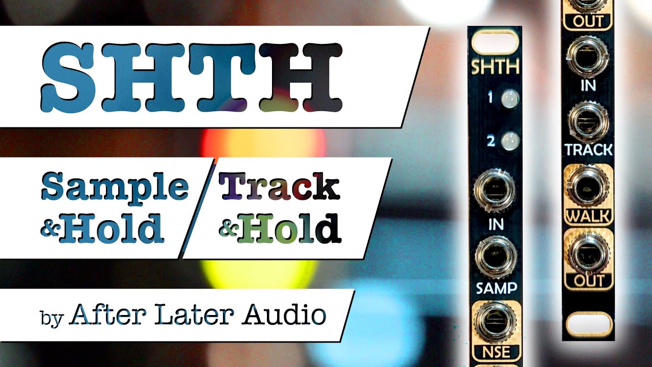 SHTH &ndash; Sample & Hold / Track & Hold от After Later Audio // Полное прохождение и демонстрация