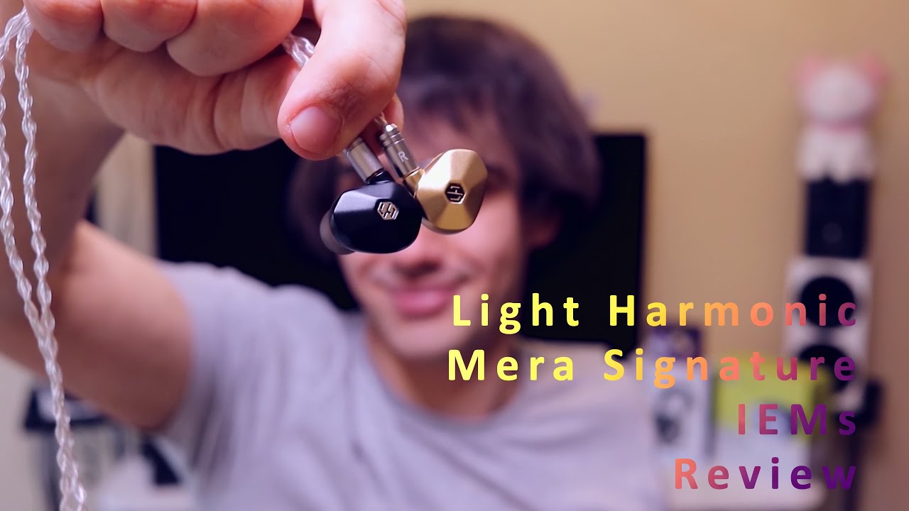 Light Harmonic Mera Signature IEMs Review - Unquestionably Intriguing