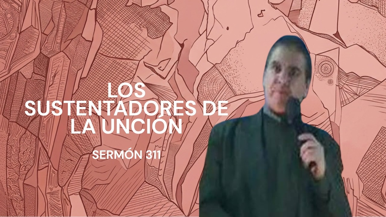 #SERMON 311 LOS SUSTENTADORES DE LA UNCIÓN (pastor Gustavo J Benitez Jahaziel) 16-03-2026