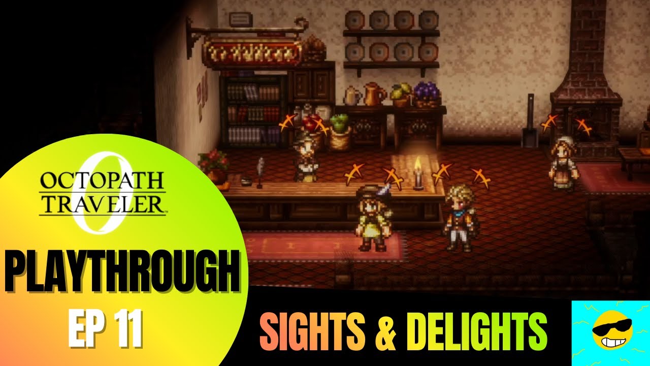 Ep 11 | Sights & Delights | Octopath Traveler 0