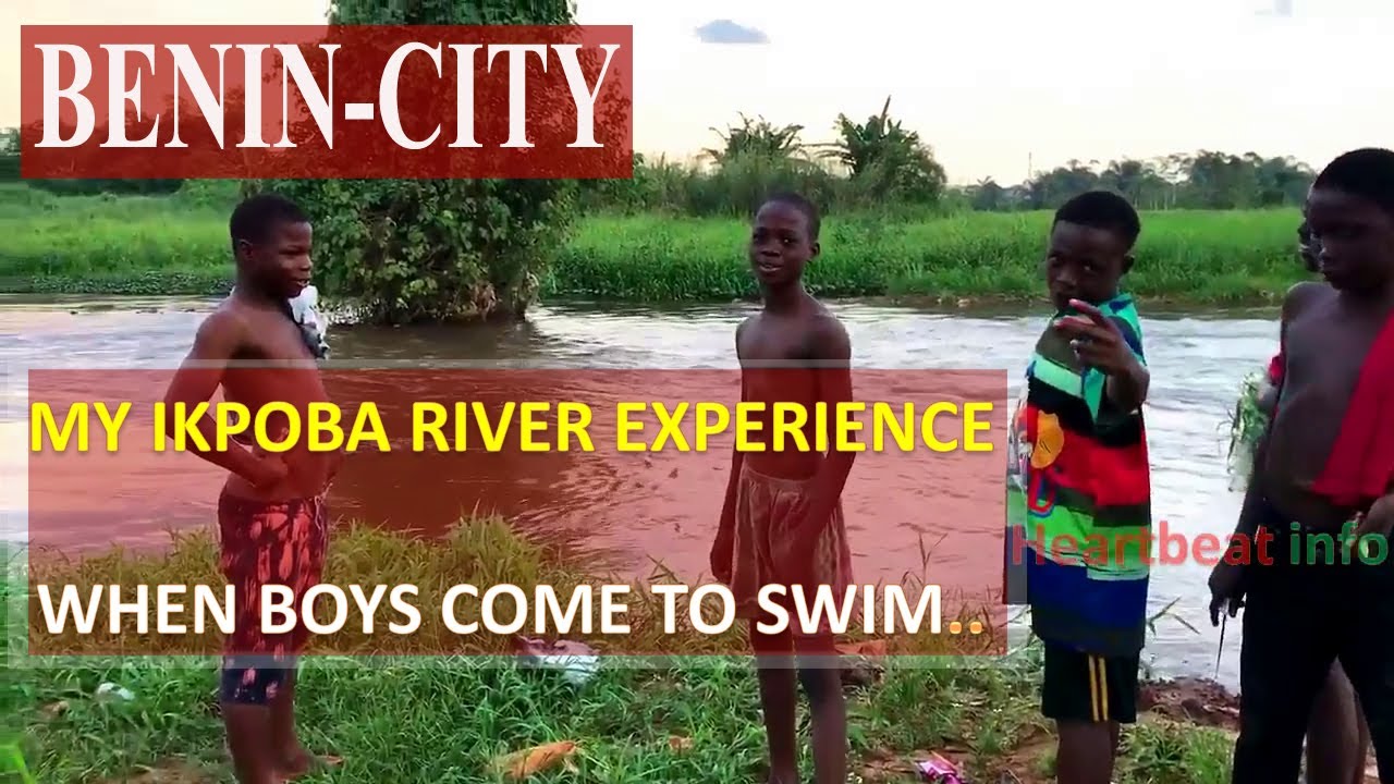 my ikpoba river experience / when boys swim . a walk through the street of benin , edo : nigeria
