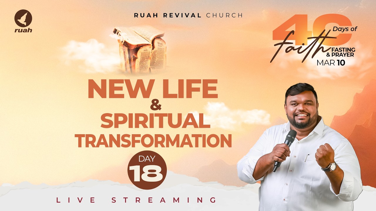🔴 LIVE | Day 18 – New Life & Spiritual Transformation | 40 Days Faith & Fasting Prayer | 10 Mar 2026