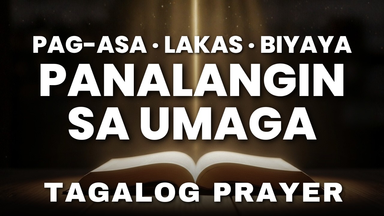 Powerful Morning Prayer ng Lakas, Biyaya at Pag-asa | Panalangin sa Umaga Kasama Ang Diyos