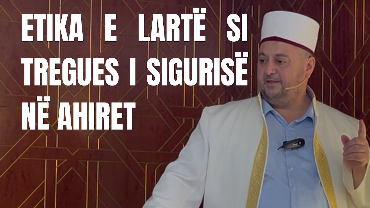 Etika e lartë si tregues i sigurisë në Ahiret |HUTBE| Sabaudin Jashari