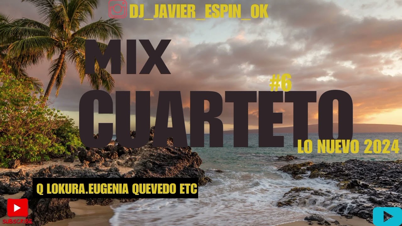 MIX CUARTETO #6 LO MAS NUEVO (Q lokura. Eugenia quevedo Etc) Primavera Verano 🏖 Dj Javier Espin
