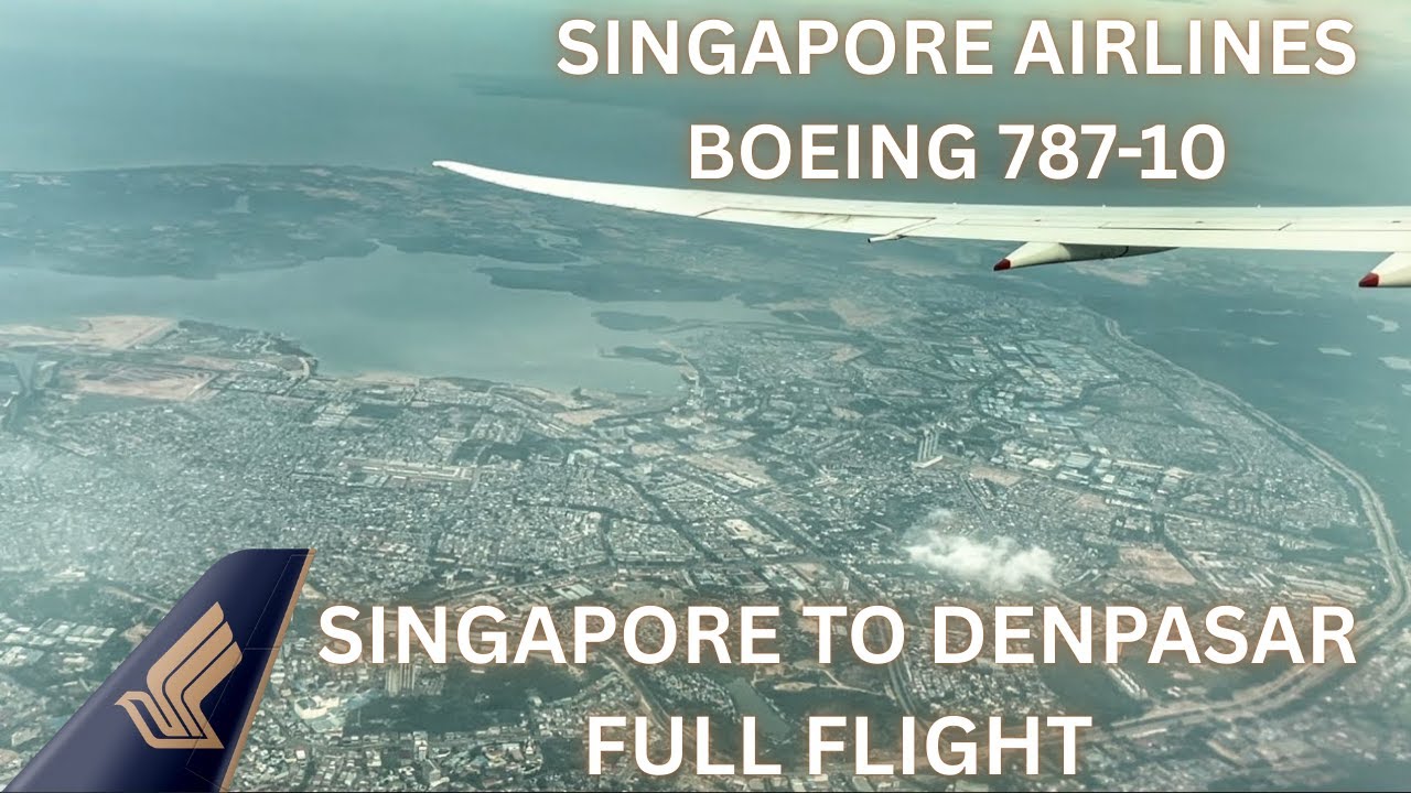 Singapore Airlines Boeing 787 Singapore to Denpasar Full Flight