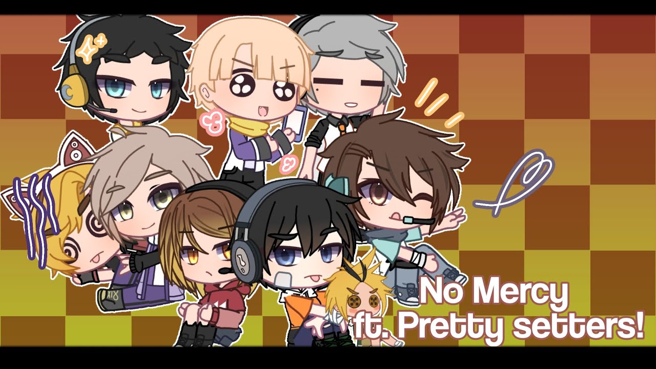 ༄✦·˚ ༘ — No Mercy — meme ft. Chaotic Pretty Setters! also Thx 50+ subs(´｡• ᵕ •｡`) ♡