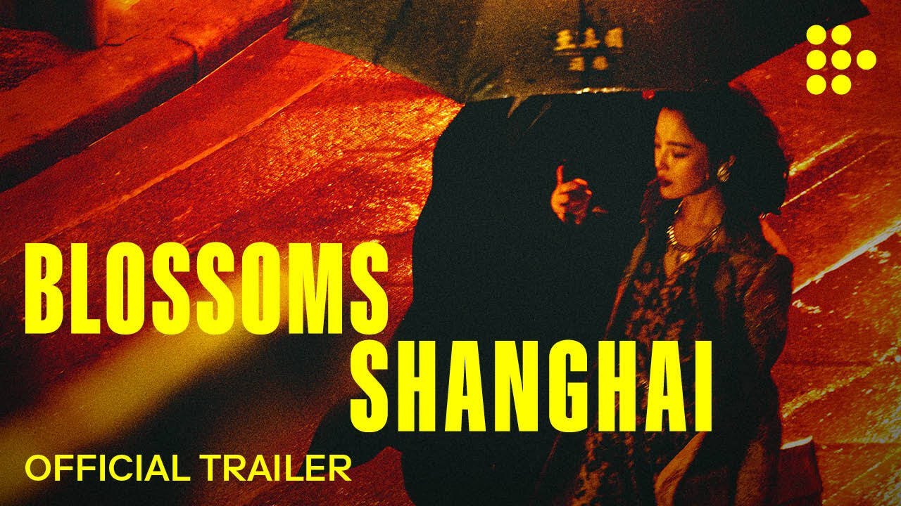 BLOSSOMS SHANGHAI | Official Trailer | On MUBI February 26