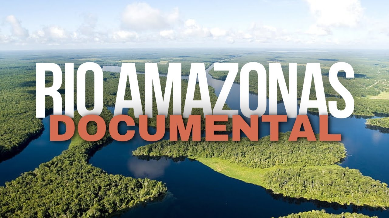 RIO AMAZONAS | DOCUMENTAL