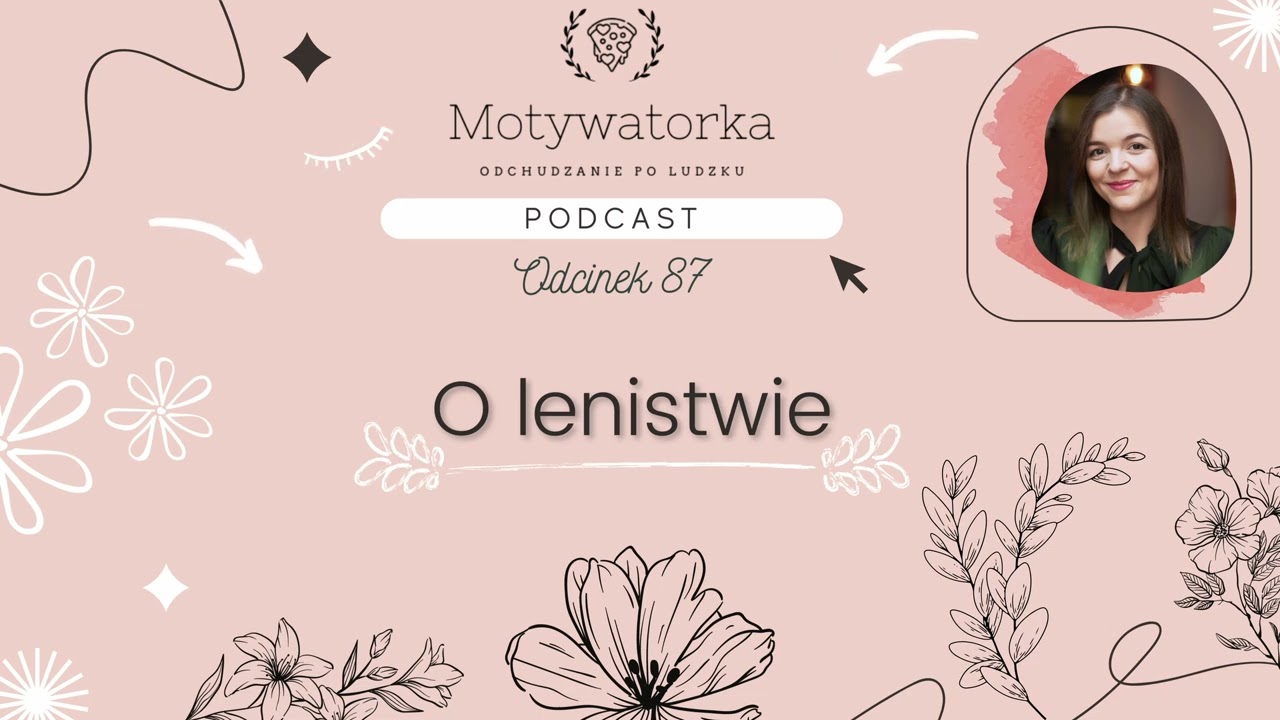Podcast #87 - Pogadajmy o lenistwie i odchudzaniu...
