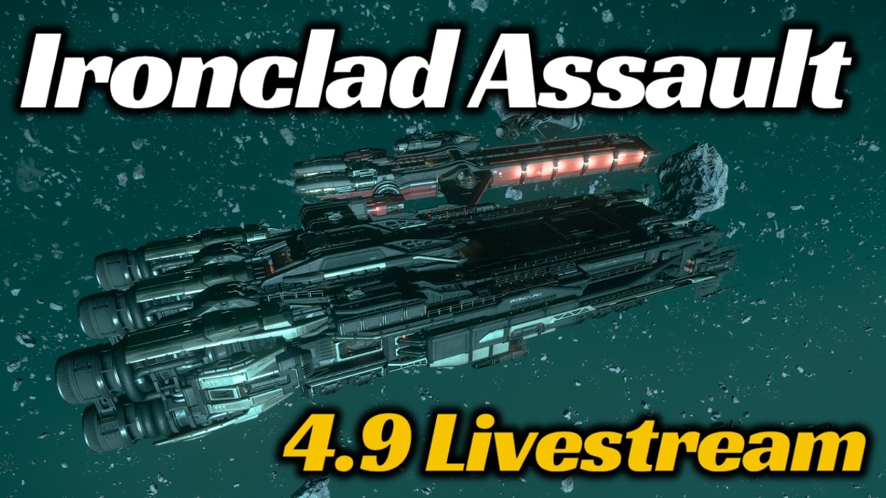 Star Citizen 4.9 Livestream: Ironclad Assault Mothership - Merc Work & Loot