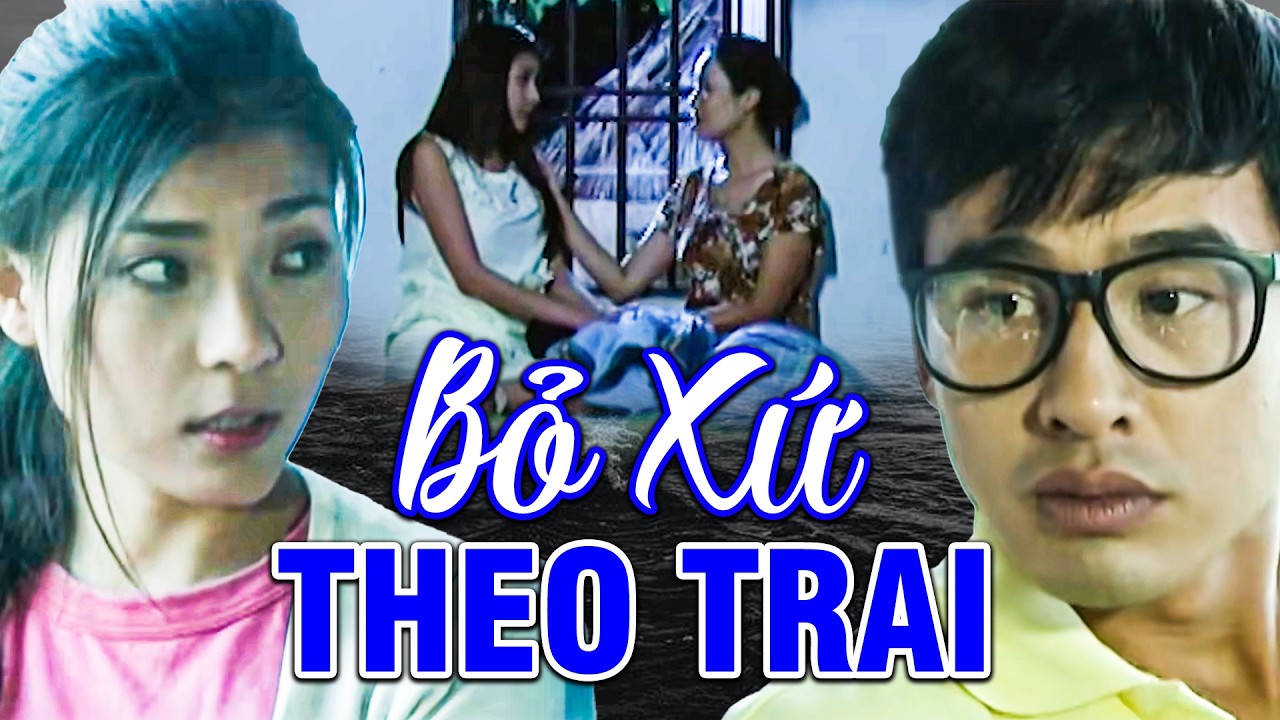 PHIM VIỆT NAM MỚI 2026 - BỎ XỨ THEO TRAI - PHIM TÂM LÝ TÌNH CẢM XÃ HỘI HAY NHẤT | PHIM VIỆT AMC