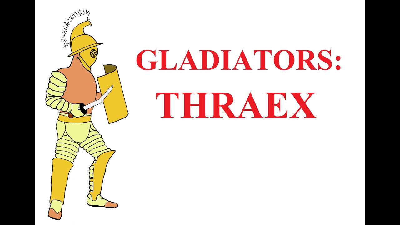 Gladiator types: Ⅴ the Thraex (the Thracian)