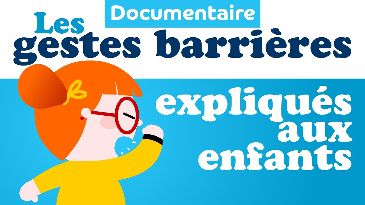 Pourquoi les gestes barrières ? Les gestes barrières expliqués aux enfants - documentaire enfant