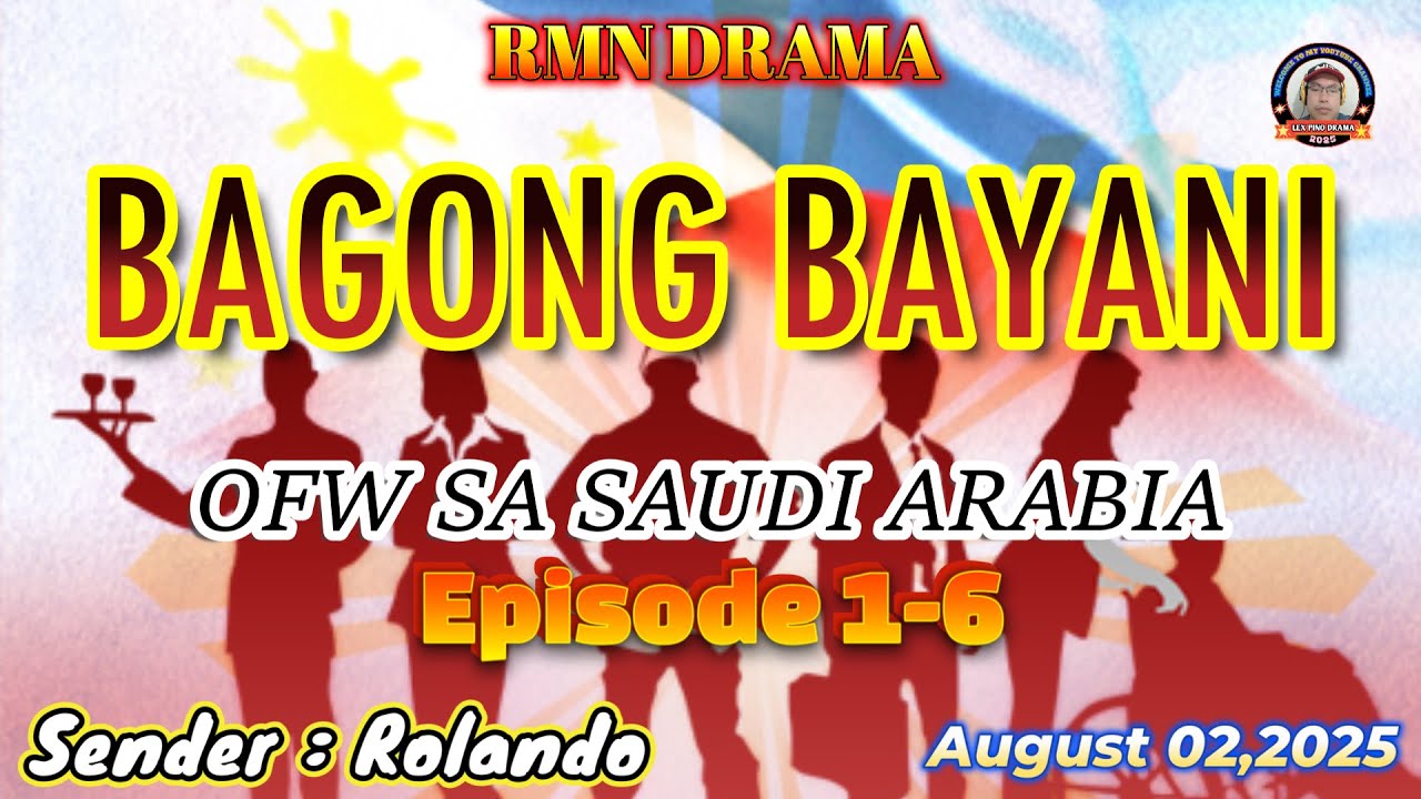 BAGONG BAYANI * Ep.1 - 6 * Sender : Rolando * Ofw Sa Saudi Arabia