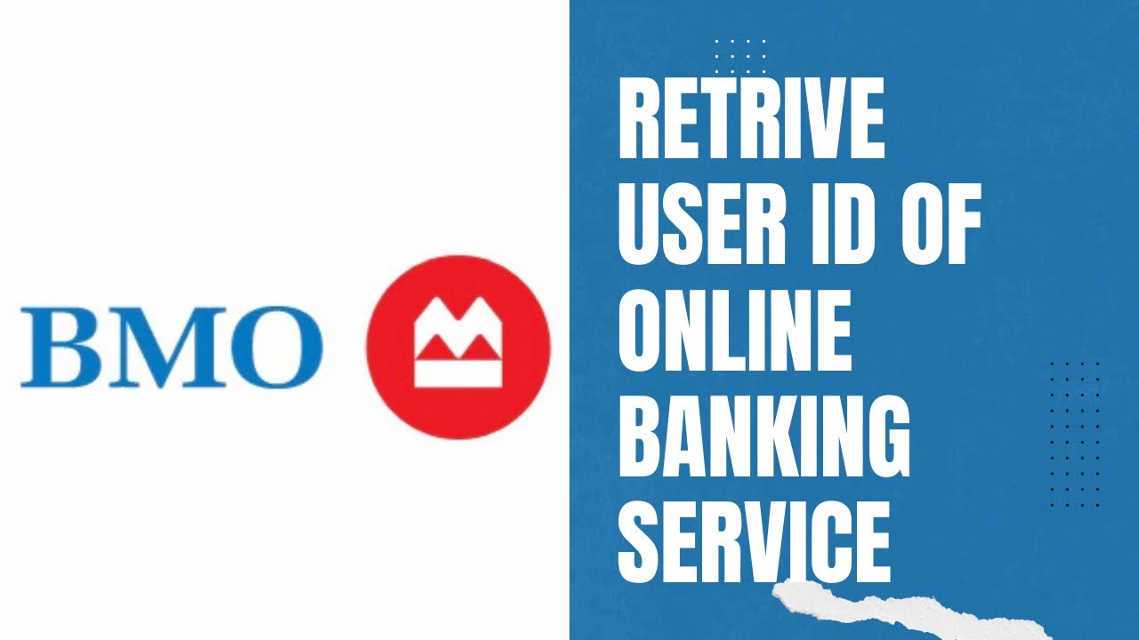 BMO Bank - Retrieve User Id of Online Banking Service